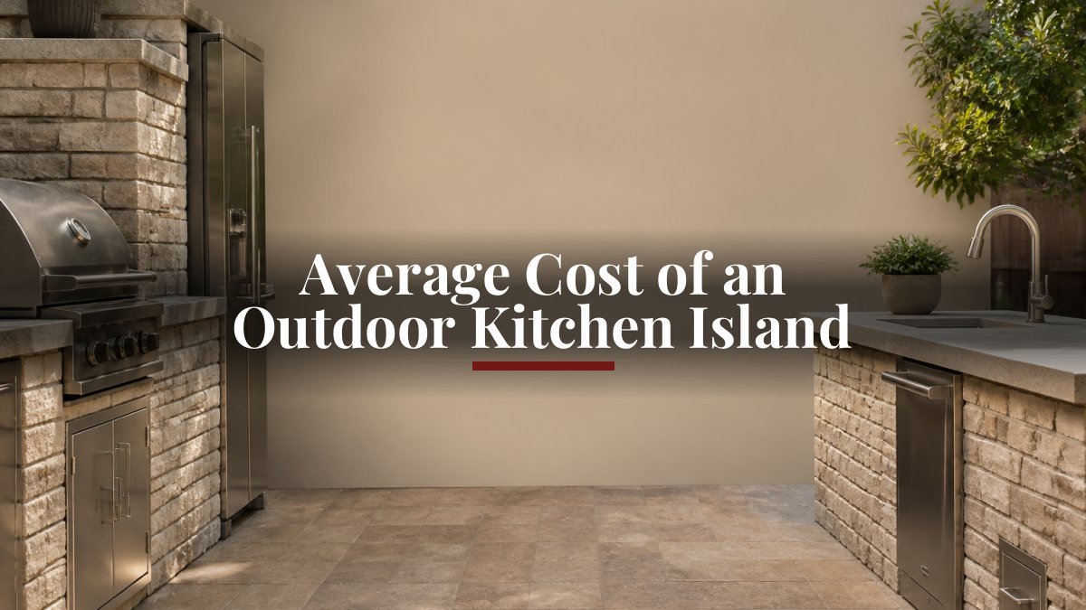 Average Cost of an Outdoor Kitchen Island - Eternal Flame Outdoors