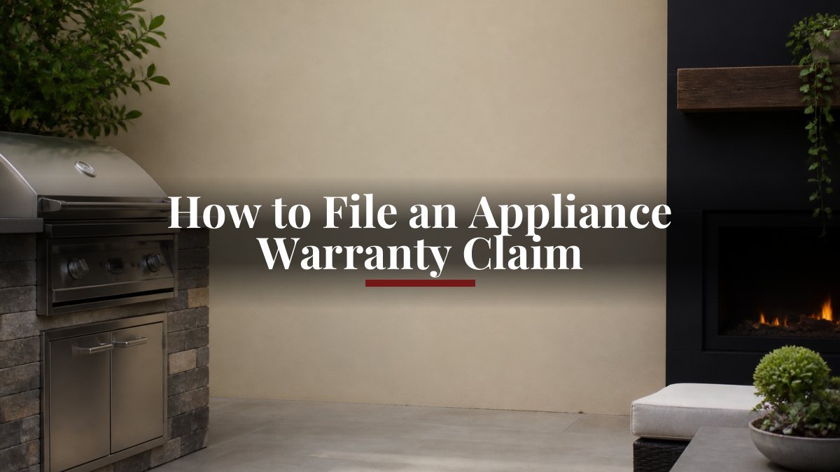 How to File an Appliance Warranty Claim - Eternal Flame Outdoors